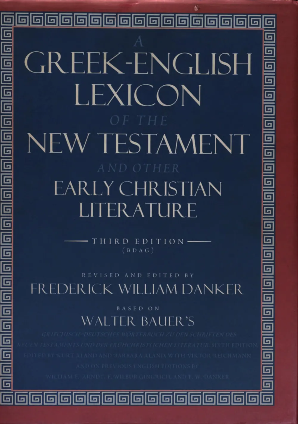 A Greek-English Lexicon of the New Testament and Other Early Christian Literature