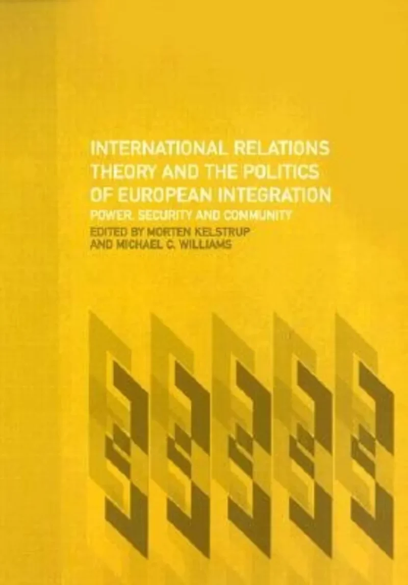 International Relations Theory and the Politics of European Integration