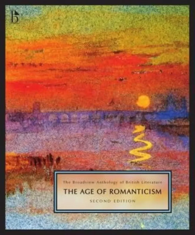 The Broadview Anthology of British Literature Volume 4: The Age of Romanticism - Second Edition