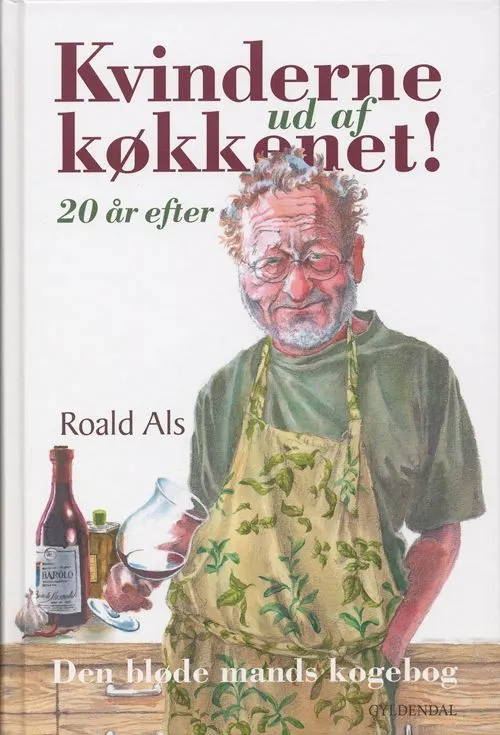 Kvinderne ud af køkkenet! : 20 år efter : den bløde mands kogebog