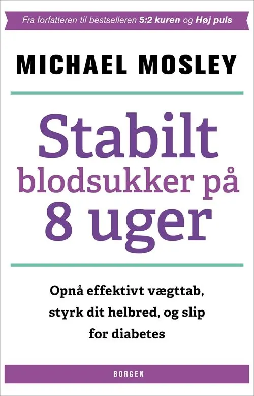 Stabilt blodsukker på 8 uger : opnå effektivt vægttab, styrk dit helbred, og slip for diabetes