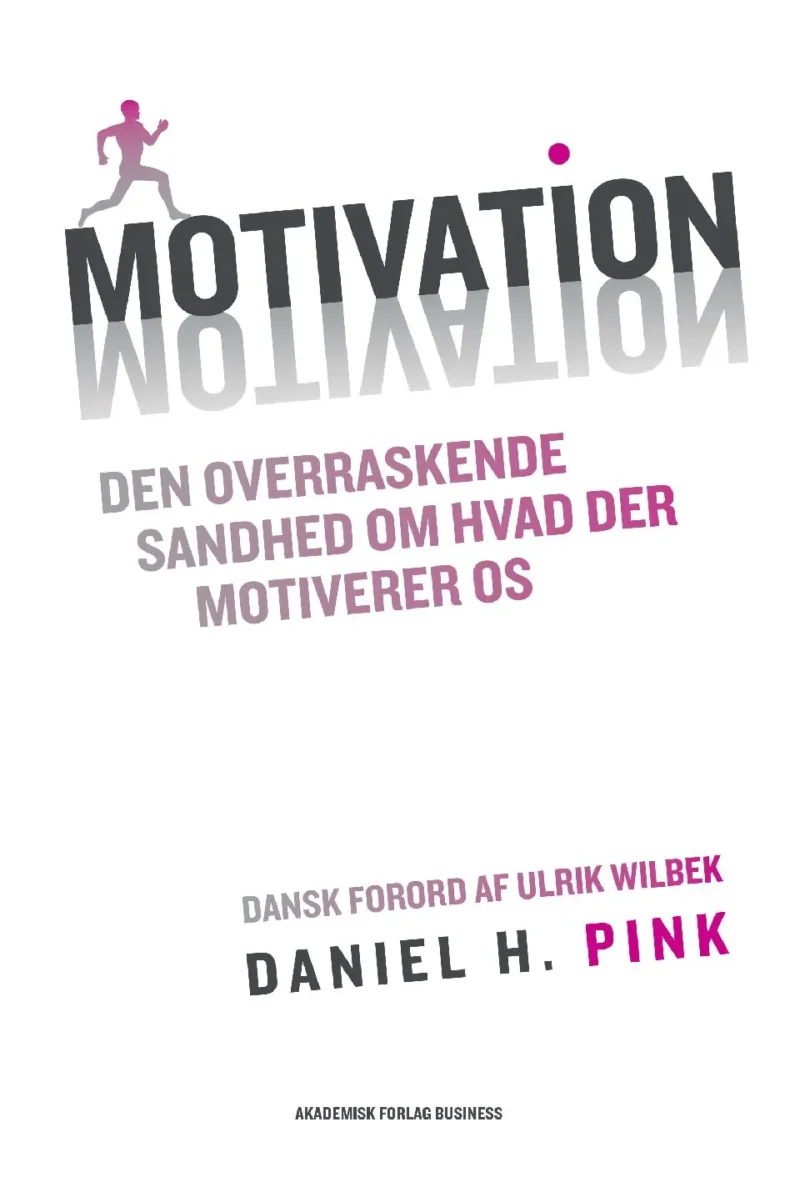Motivation : den overraskende sandhed om hvad der motiverer os