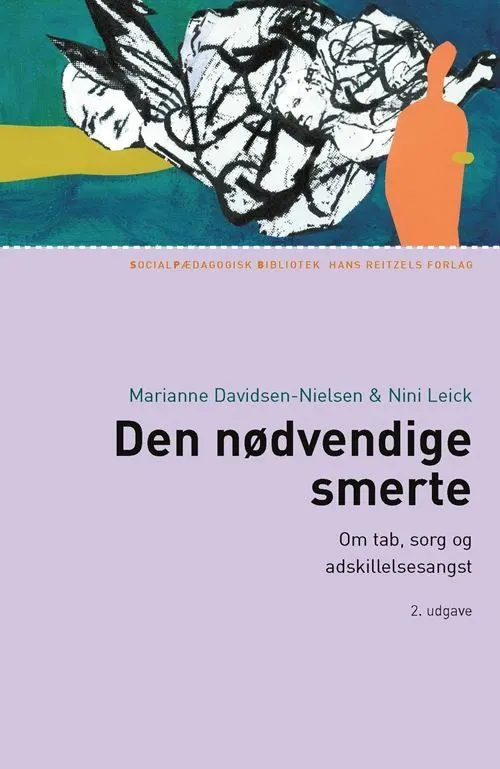 Den nødvendige smerte : om tab, sorg, og adskillelsesangst