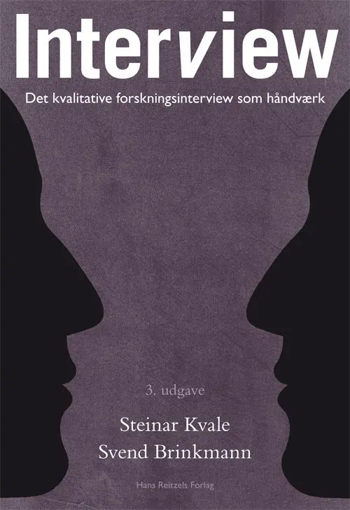 Interview : det kvalitative forskningsinterview som håndværk