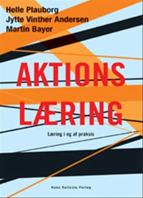 Aktionslæring : læring i og af praksis