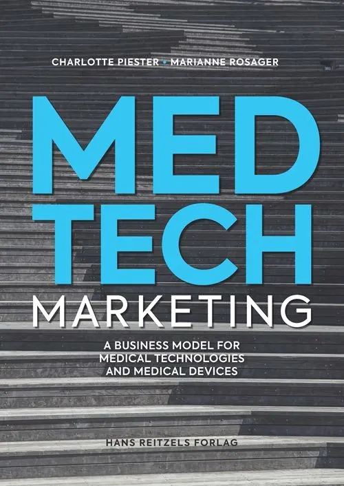 MedTech marketing : a business model for medical technologies and medical devices