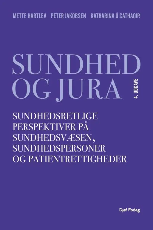 Sundhed og jura : sundhedsretlige perspektiver på sundhedsvæsen, sundhedspersoner og patientrettigheder