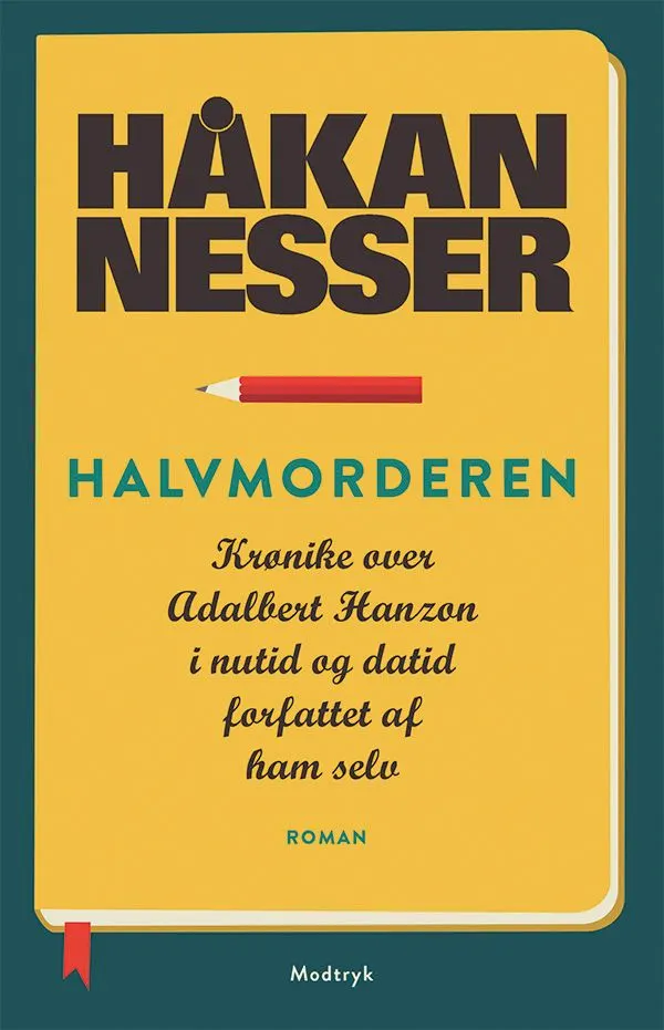 Halvmorderen : krønike over Adalbert Hanzon, i nutid og datid, forfattet af ham selv