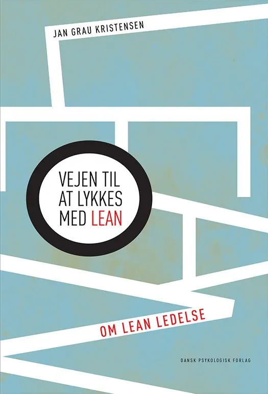 Vejen til at lykkes med Lean : om Lean ledelse