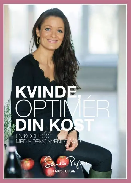 Kvinde, optimér din kost : en kogebog med hormonvenlig mad