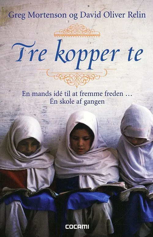 Tre kopper te : en mands idé til at fremme freden : én skole af gangen