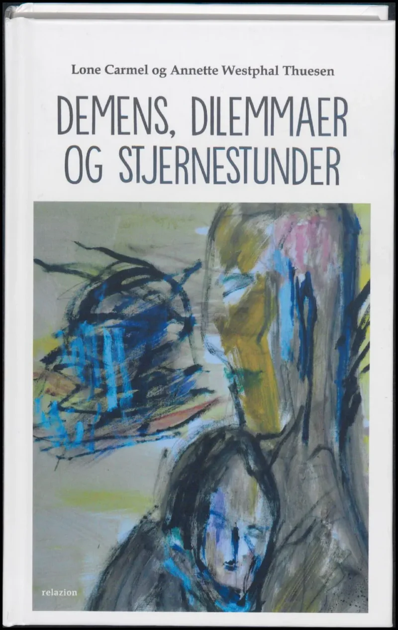 Demens, dilemmaer og stjernestunder